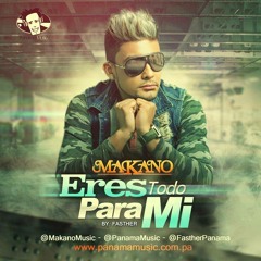 Stream Eres Todo Para Mi - Makano by Makano507 | Listen online for free on  SoundCloud
