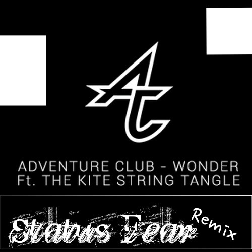 Adventure Club -Wonder ft. The Kite String Tangle (Status Fear Remix)