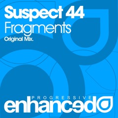 Suspect 44 - Fragments (Original Mix) [OUT NOW]