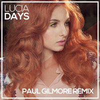 Lucia - Days (Paul Gilmore Remix)