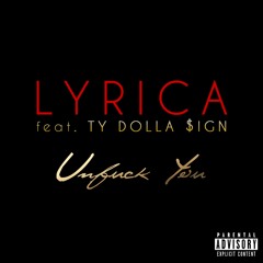Lyrica Anderson - Unf*ck You (feat. Ty Dolla $ign)
