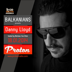Danny Lloyd at BALKANIANS [PROTONRADIO.COM 18.01.2014]