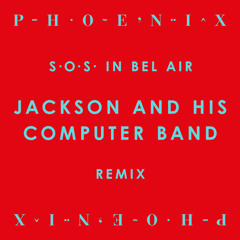 SOS In Bel Air (Jackson and His Computer Band Remix)