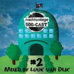 Nachtcollege SOG-cast #2 mixed by Luuk van Dijk