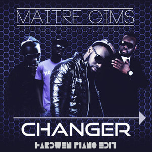 Stream Maitre Gims - Changer (Hardwen Piano Edit) by Hardwen | Listen  online for free on SoundCloud