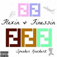 Speaker Knockerz - Flexin & Finessin