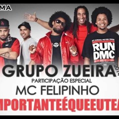 Grupo zueira - importante é que eu te amo Part. Mc Felipinho