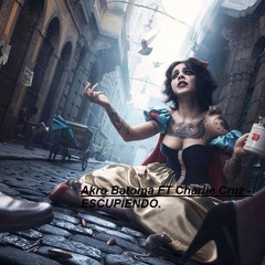 Akro Batoma FT Charlie Cruz | Escupiendo