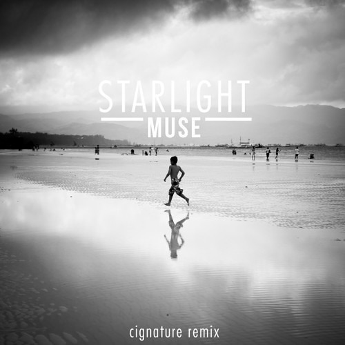 Muse - Starlight (Cignature Remix)