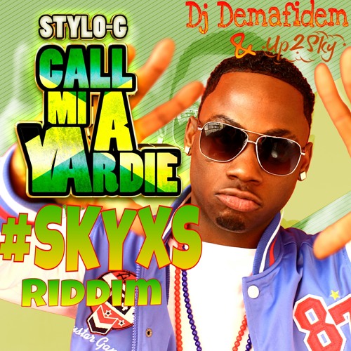 Stylo G- Call Mi A Yardie [ #SkyXS Riddim By Demafidem]