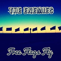 Free Flags Fly - The Enemies