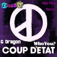 G Dragon - Who You(DoubM Hip Hop Remix)