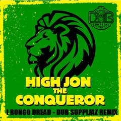High Jon The Conqueror - I Bongo Dread (Dub Suppliaz Rmx)