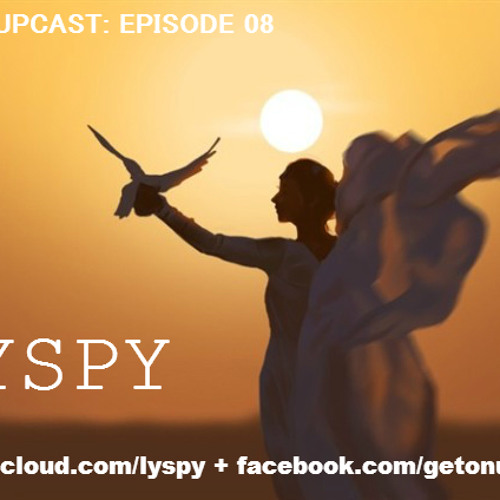 Get On UpCast With Lyspy - Episode 08