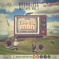 Boundless MIX Vol.1 - Opening CHINESE MAN 4 hours SELECTA!