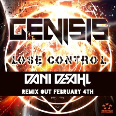Genisis - Lose Control (Dani Deahl Remix) OUT NOW ON HEAVY ARTILLERY