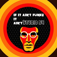 DJ DA PIERRE - IF IT AIN'T FUNKY… IT AIN'T STUDIO 54 - FUNKY FIERCE MIX - DL in description