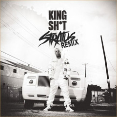King Shit (Stratus Remix)