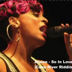 Alaine - So In Love [Cane River Riddim]