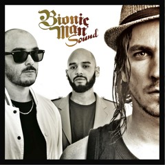 BIONIC MAN SOUND  - Changer le monde