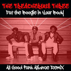 The Treacherous Three - Put The Boogie In Your Body (All Good Funk Alliance Remix)