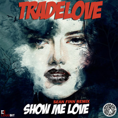 Tradelove - Show Me Love (Sean Finn Remix)