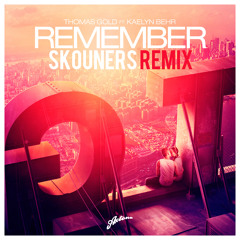 Thomas Gold feat. Kaelyn Behr - Remember (Skouners Remix)