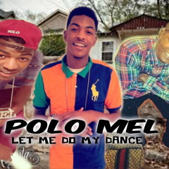 Polo Mel-Let me do my dance