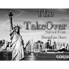 Saloot feat. BangEm Bars - The TakeOver (Freestyle)