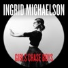 Ingrid Michaelson- Girls Chase Boys