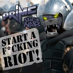 DJ Prime feat. Big Nab - Start A F#cking Riot (Variable! Remix) [Radikal Records]