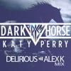 Katy Perry ft. Juicy J - Dark Horse (Delirious & Alex K Mix)