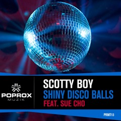 DJ Scotty Boy Feat. Sue Cho - Shiny Disco Balls (Download Now)