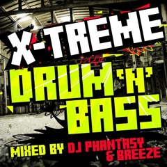 'X-Treme Drum N Bass' - Mixed By Phantasy & Breeze - Phantasy Teaser Mix