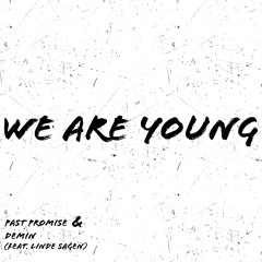 Demin and Past Promise-We are Young(feat. Linde Sagen)