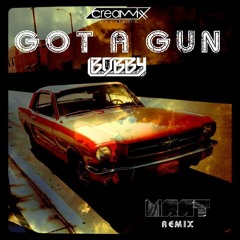 Bobby - Got A Gun (Maât Remix) [CREAMMIX]