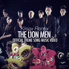 The Lion Men Theme (KREAX Remix)  - Tosh Rock / Weiliang / Bunz