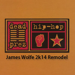 Dead Prez 'Hip Hop' (Wolfe's 2k14 Remodel)