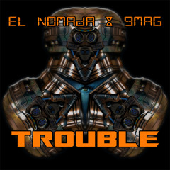 Trouble(Clip) - El Nomada & 9Mag - Savageland Recordings