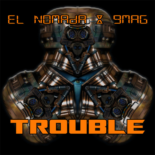 Trouble(Clip) - El Nomada & 9Mag - Savageland Recordings