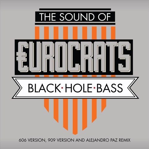 €urocrats - Black Hole Bass (606 Version)