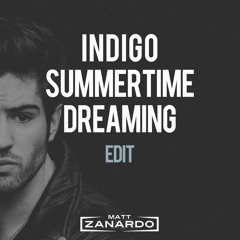 Indigo Summertime Dreaming (Matt Zanardo Edit)