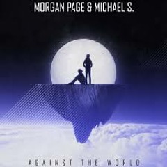 2014 - Against the World (Denzal Park Remix) - Morgan Page & Michael S