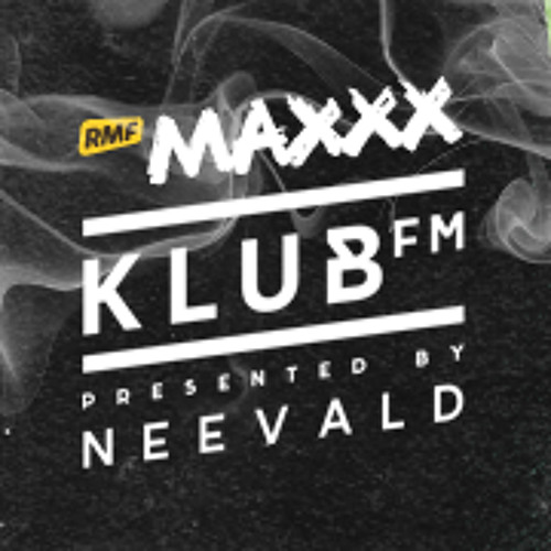neeVald pres. Klub Fm Live! - RMF MAXXX 20140205