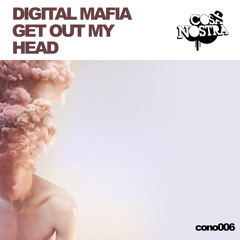 Digital Mafia - Get Out My Head **OUT NOW**