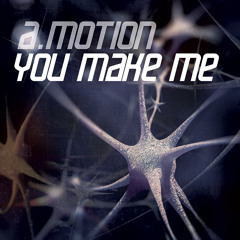 A.Motion - You Make Me [Free Download]