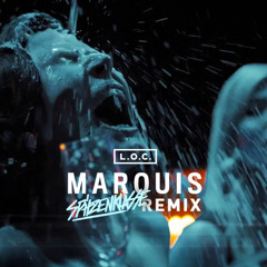 L.O.C. - Marquis (Spitzenklasse Remix) [GRATIS DOWNLOAD]