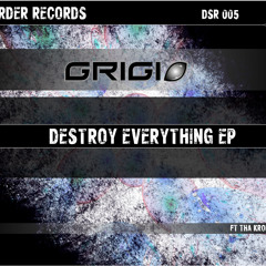 GRIGIO - Destroy Everything