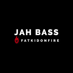 Jah Bass x FatKidOnFire Mix