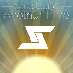 [Chillstep] Sub.Sound - Another Time [Tier 3/JAV Release]
